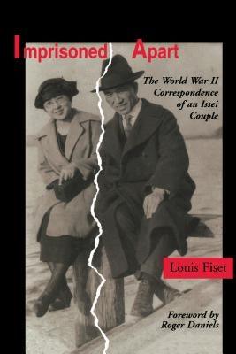 Imprisoned Apart: The World War II Correspondence of an Issei Couple - Paperback | Diverse Reads