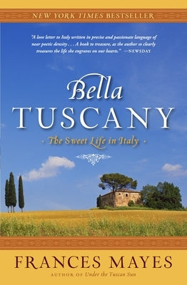 Bella Tuscany: The Sweet Life in Italy - Paperback | Diverse Reads