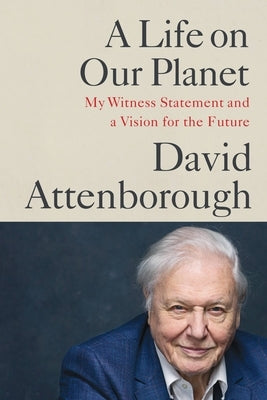A Life on Our Planet: My Witness Statement and a Vision for the Future - Paperback | Diverse Reads