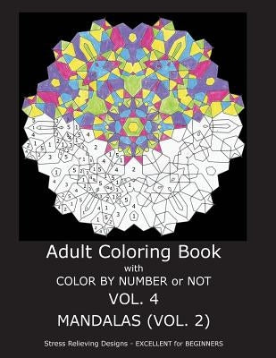 Adult Coloring Book With Color By Number OR Not - Mandalas VOL. 2 - Paperback | Diverse Reads
