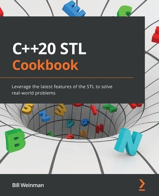C++20 STL Cookbook: Leverage the latest features of the STL to solve real-world problems - Paperback | Diverse Reads
