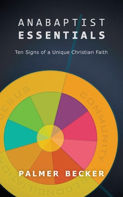 Anabaptist Essentials: Ten Signs of a Unique Christian Faith - Paperback | Diverse Reads