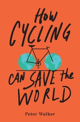 How Cycling Can Save the World - Paperback | Diverse Reads