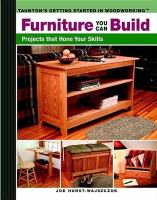 Furniture You Can Build: Projects that Hone Your Skills series - Paperback | Diverse Reads