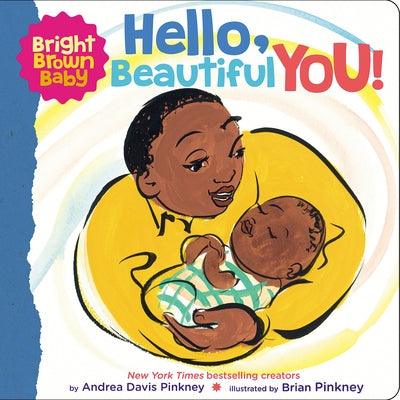 Hello, Beautiful You! (a Bright Brown Baby Board Book) - Board Book |  Diverse Reads