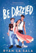 Be Dazzled - Paperback | Diverse Reads