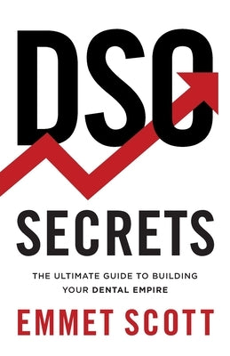DSO Secrets: The Ultimate Guide to Building Your Dental Empire - Paperback | Diverse Reads