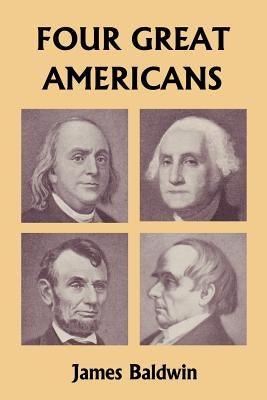 Four Great Americans: Washington, Franklin, Webster, and Lincoln (Yesterday's Classics) - Paperback | Diverse Reads