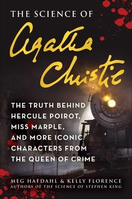The Science of Agatha Christie: The Truth Behind Hercule Poirot, Miss Marple, and More Iconic Characters from the Queen of Crime - Paperback | Diverse Reads