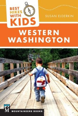 Best Hikes with Kids: Western Washington - Paperback | Diverse Reads