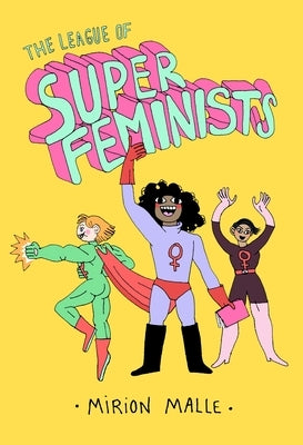 The League of Super Feminists - Hardcover | Diverse Reads