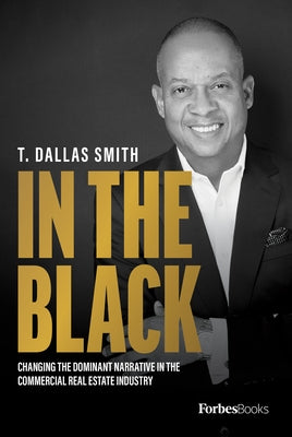 In the Black: Changing the Dominant Narrative in the Commercial Real Estate Industry - Hardcover | Diverse Reads