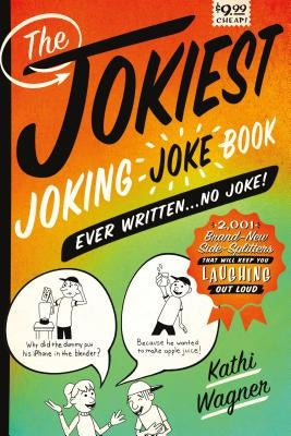 The Jokiest Joking Joke Book Ever Written . . . No Joke! - Paperback | Diverse Reads