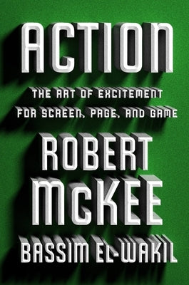 Action: The Art of Excitement for Screen, Page, and Game - Hardcover | Diverse Reads