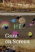 Gaza on Screen - Hardcover