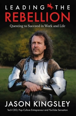 Leading the Rebellion: Questing to Succeed in Work and Life - Hardcover | Diverse Reads