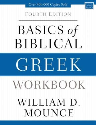 Basics of Biblical Greek Workbook: Fourth Edition - Paperback | Diverse Reads