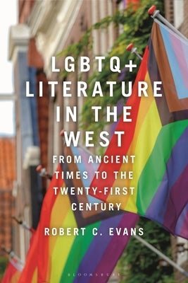 LGBTQ+ Literature in the West: From Ancient Times to the Twenty-First Century - Hardcover | Diverse Reads
