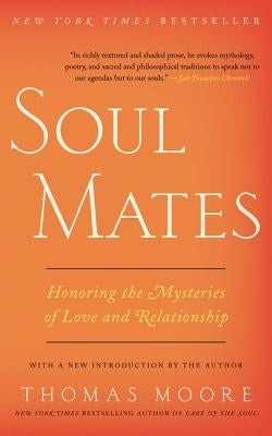 Soul Mates: Honoring the Mysteries of Love and Relationship - Paperback | Diverse Reads