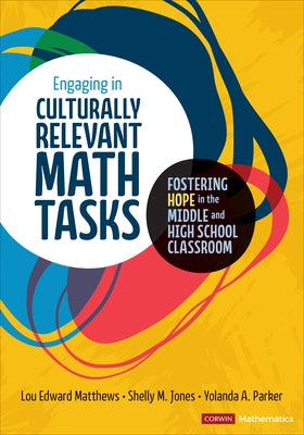 Engaging in Culturally Relevant Math Tasks, 6-12: Fostering Hope in the Middle and High School Classroom - Paperback | Diverse Reads