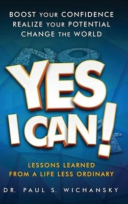 Yes I Can! Lessons Learned from a Life Less Ordinary - Hardcover | Diverse Reads
