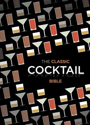 Classic Cocktail Bible - Hardcover | Diverse Reads