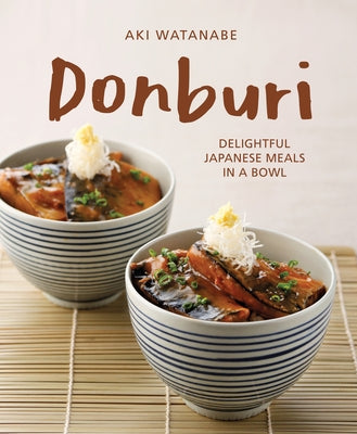 Donburi: Delightful Japanese Meals in a Bowl - Paperback | Diverse Reads