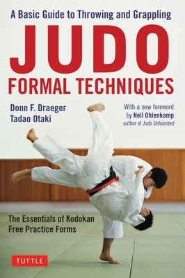 Judo Formal Techniques: A Basic Guide to Throwing and Grappling - The Essentials of Kodokan Free Practice Forms - Paperback | Diverse Reads