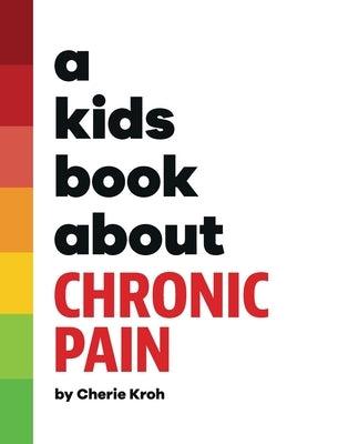 A Kids Book About Chronic Pain - Hardcover | Diverse Reads