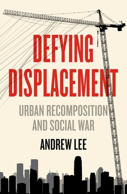 Defying Displacement: Urban Recomposition and Social War - Paperback | Diverse Reads