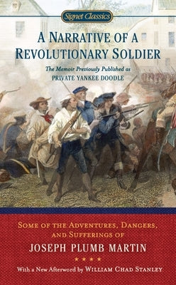 A Narrative of a Revolutionary Soldier: Some Adventures, Dangers, and Sufferings of Joseph Plumb Martin - Paperback | Diverse Reads