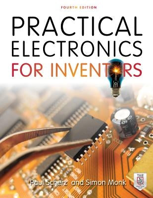 Practical Electronics for Inventors, Fourth Edition / Edition 4 - Paperback | Diverse Reads