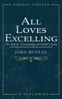 All Loves Excelling: The Saints' Knowledge of Christ's Love - Paperback | Diverse Reads