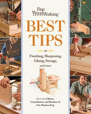 Fine Woodworking Best Tips on Finishing, Sharpening, Gluing, Storage, and More - Paperback | Diverse Reads