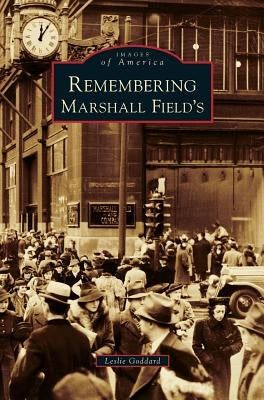 Remembering Marshall Field's - Hardcover | Diverse Reads