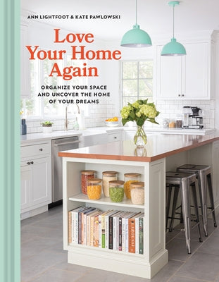 Love Your Home Again: Organize Your Space and Uncover the Home of Your Dreams - Hardcover | Diverse Reads