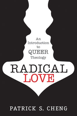 Radical Love: Introduction to Queer Theology - Paperback | Diverse Reads