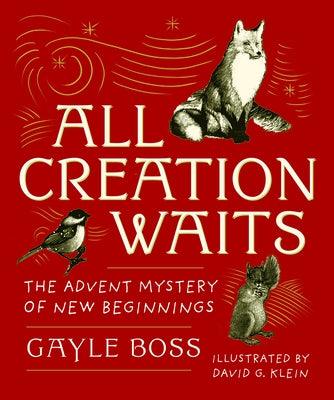 All Creation Waits -- Gift Edition: The Advent Mystery of New Beginnings (an Illustrated Advent Devotional with 25 Woodcut Animal Portraits) - Hardcover | Diverse Reads