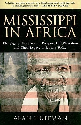 Mississippi in Africa: The Saga of the Slaves of Prospect Hill Plantation and Their Legacy in Liberia Today - Paperback | Diverse Reads