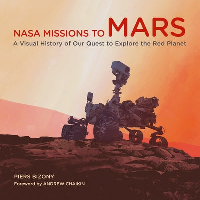 NASA Missions to Mars: A Visual History of Our Quest to Explore the Red Planet - Hardcover | Diverse Reads