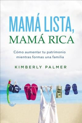 Mamá lista, mamá rica: Cómo aumentar tu patrimonio mientras formas una familia - Paperback | Diverse Reads