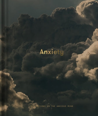 Anxiety: Meditations on the anxious mind - Hardcover | Diverse Reads