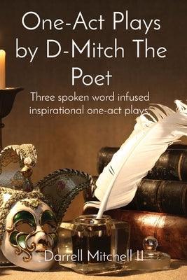 One-Act Plays by D-Mitch The Poet: Three spoken word infused inspirational one-act plays. - Paperback | Diverse Reads