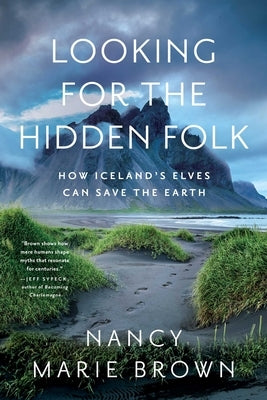 Looking for the Hidden Folk: How Iceland's Elves Can Save the Earth - Paperback | Diverse Reads