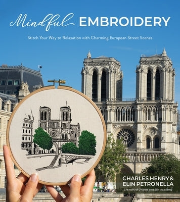 Mindful Embroidery: Stitch Your Way to Relaxation with Charming European Street Scenes - Paperback | Diverse Reads