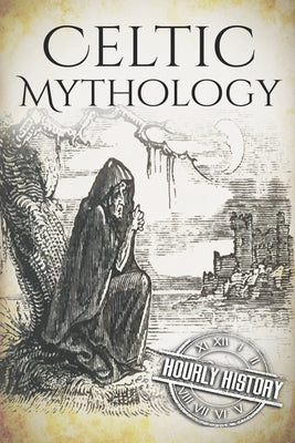 Celtic Mythology: A Concise Guide to the Gods, Sagas and Beliefs - Paperback | Diverse Reads