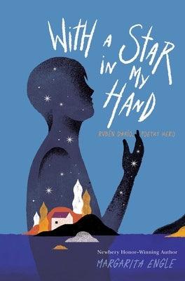 With a Star in My Hand: Rubén Darío, Poetry Hero - Paperback | Diverse Reads