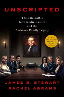 Unscripted: The Epic Battle for a Media Empire and the Redstone Family Legacy - Hardcover | Diverse Reads