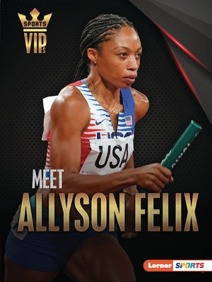 Meet Allyson Felix: Track-And-Field Superstar - Paperback | Diverse Reads