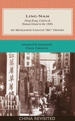 Ling-Nam: Hong Kong, Canton and Hainan Island in the 1880s - Paperback | Diverse Reads